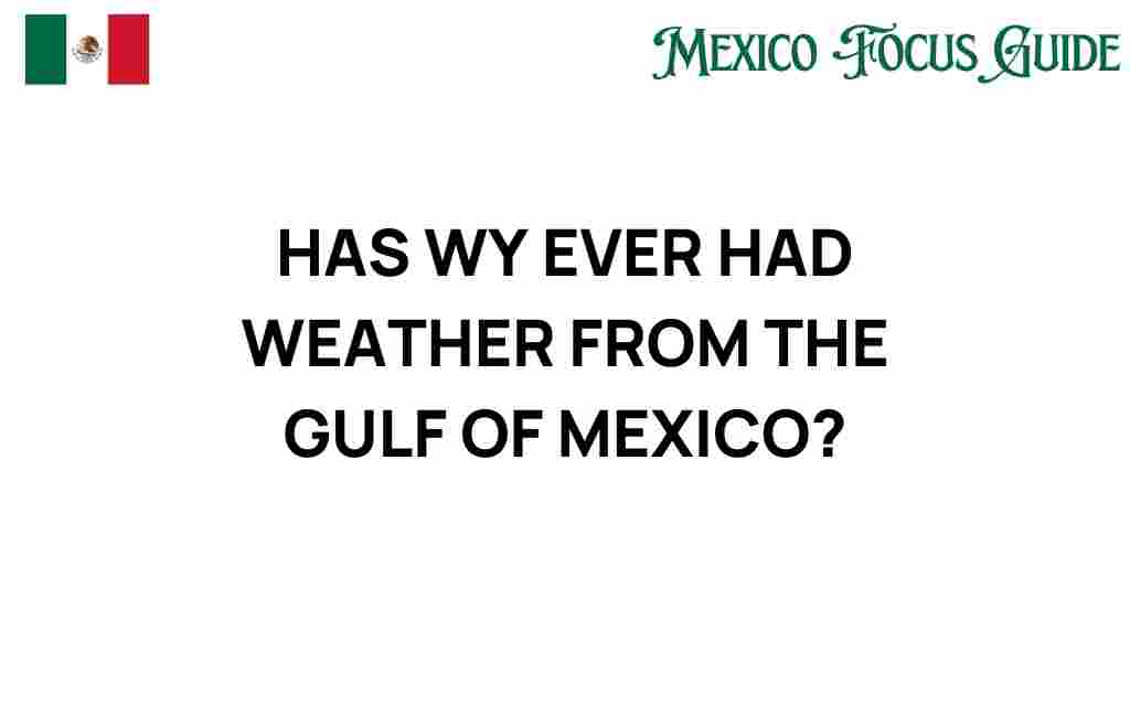 wyoming-gulf-of-mexico-weather