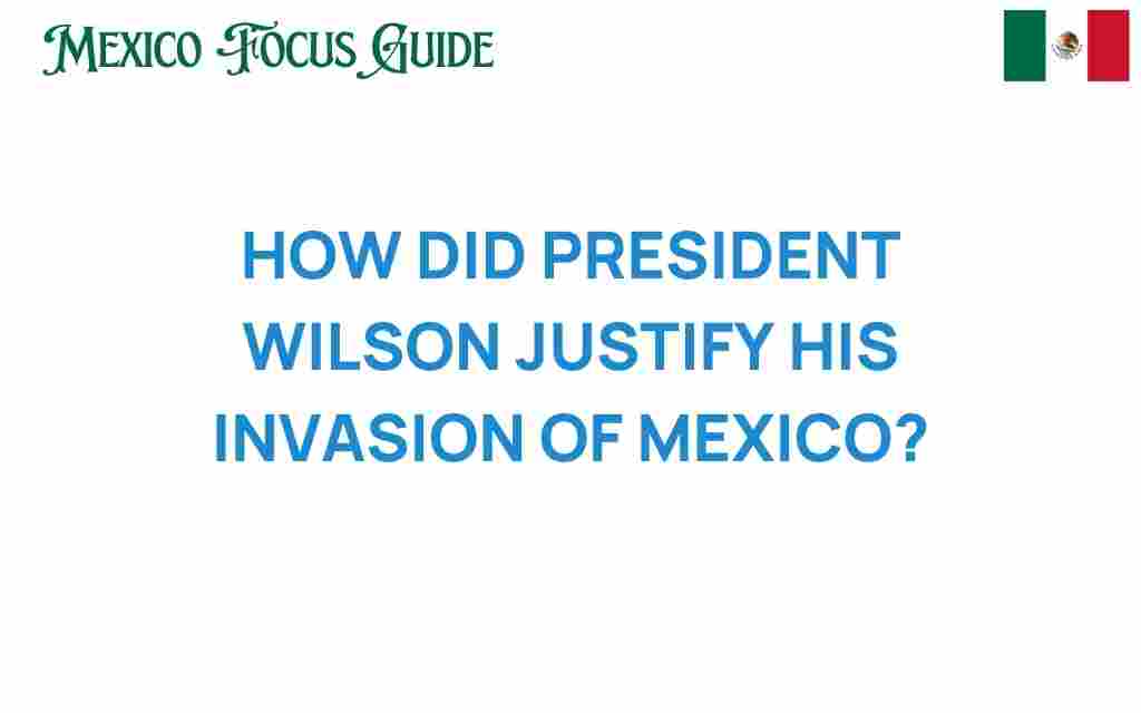 how-president-wilson-justified-invasion-mexico