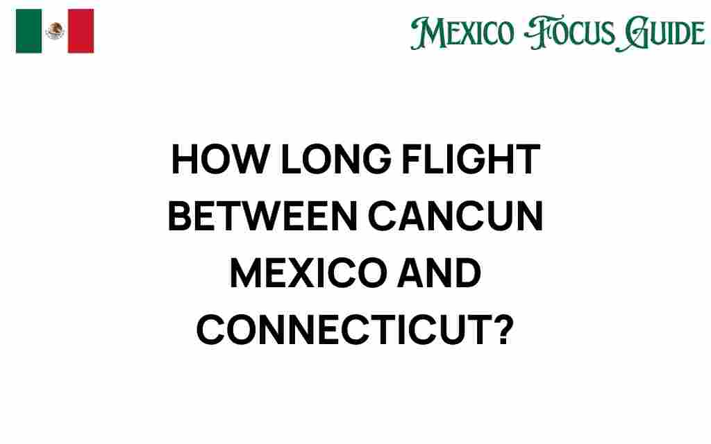 how-long-flight-cancun-connecticut