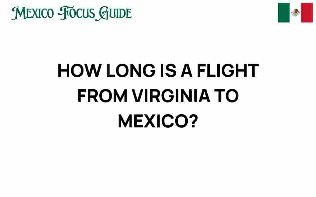 how-long-is-a-flight-from-virginia-to-mexico