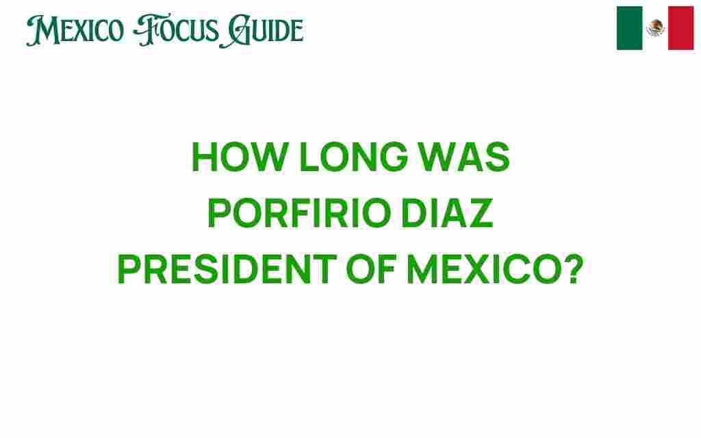 how-long-was-porfirio-diaz-president-of-mexico