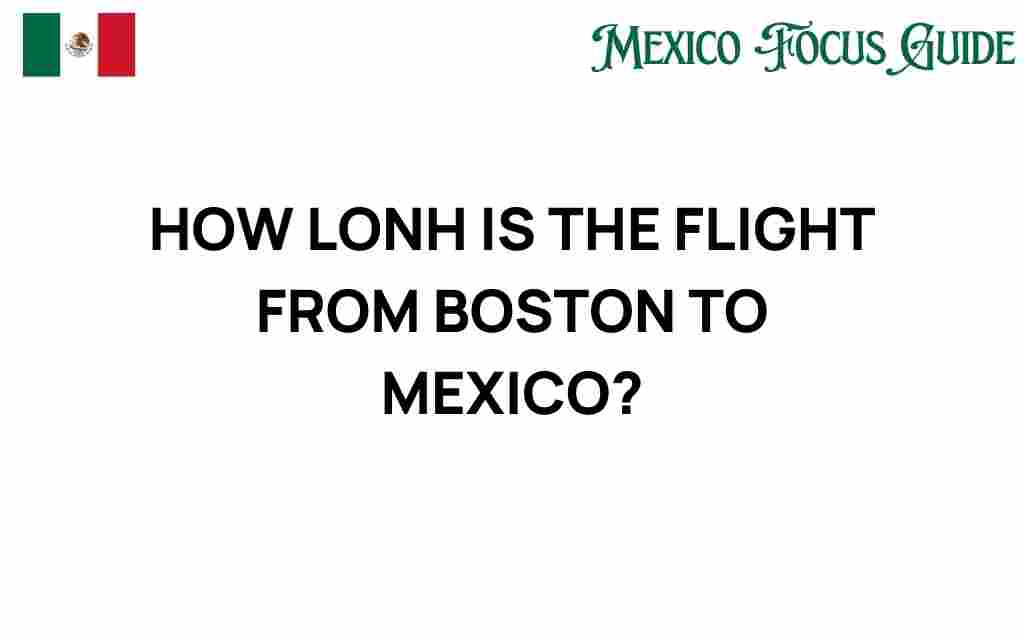 how-long-is-the-flight-from-boston-to-mexico