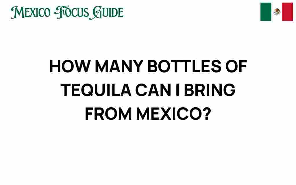 how-many-bottles-of-tequila-can-i-bring-from-mexico