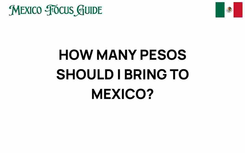 how-many-pesos-should-i-bring-to-mexico
