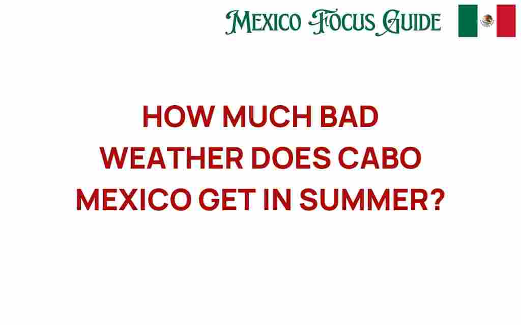 how-much-bad-weather-cabo-mexico-summer