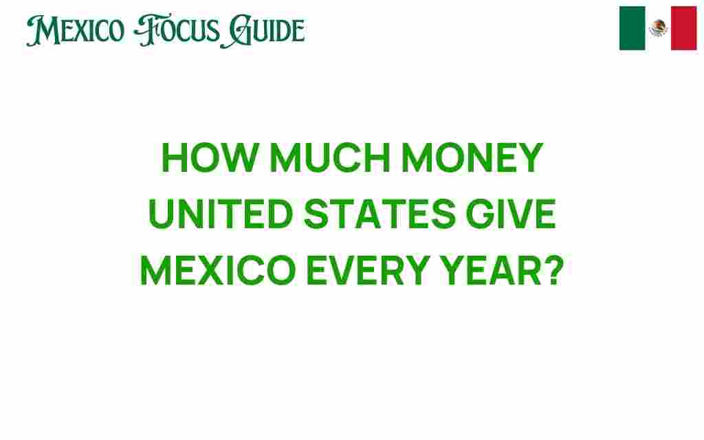 how-much-money-us-give-mexico-annually