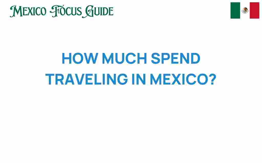 how-much-spend-traveling-mexico
