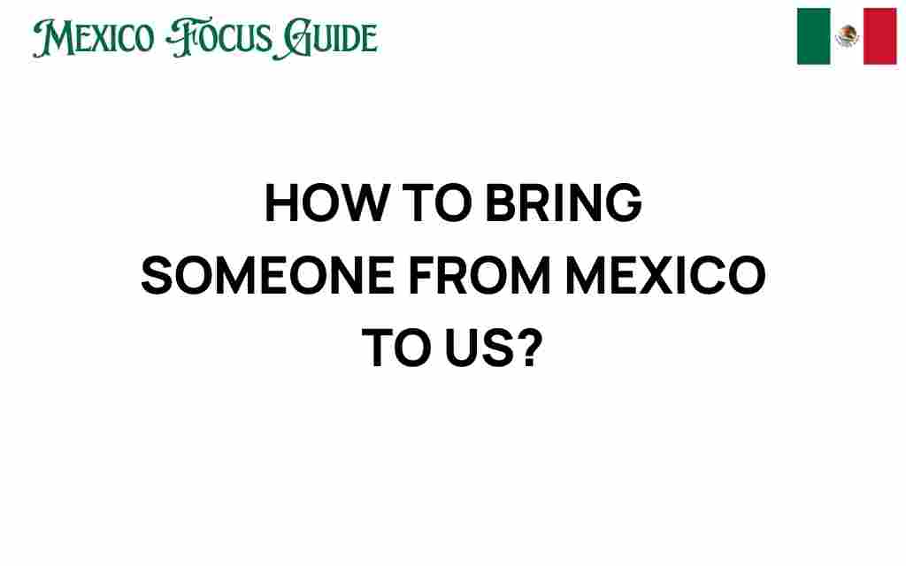 how-to-bring-someone-from-mexico-to-us