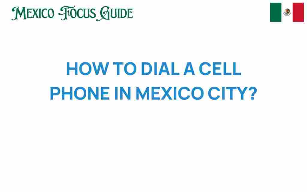 how-to-dial-a-cell-phone-in-mexico-city