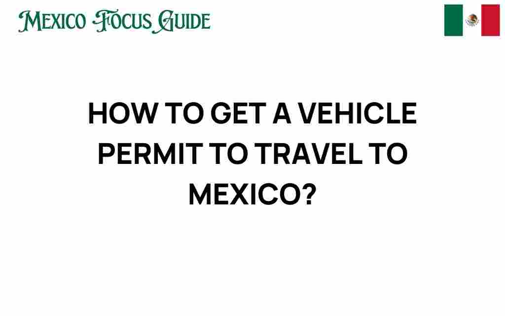 get-vehicle-permit-travel-mexico