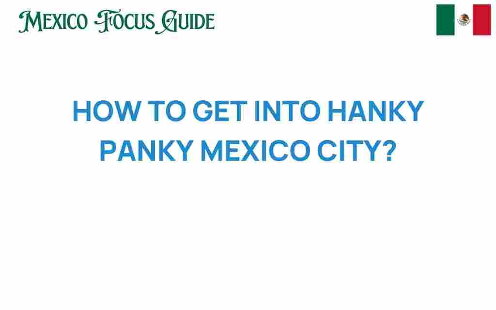 get-into-hanky-panky-mexico-city
