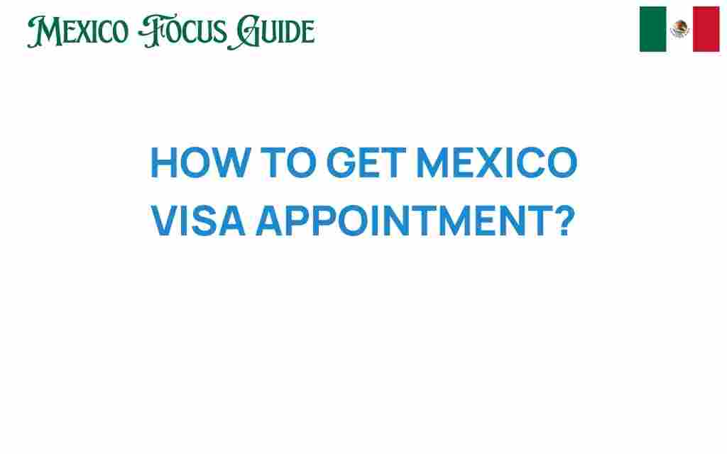how-to-get-mexico-visa-appointment
