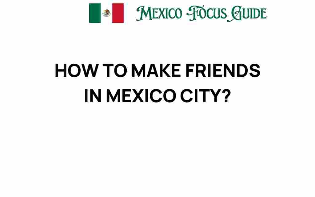 how-to-make-friends-in-mexico-city