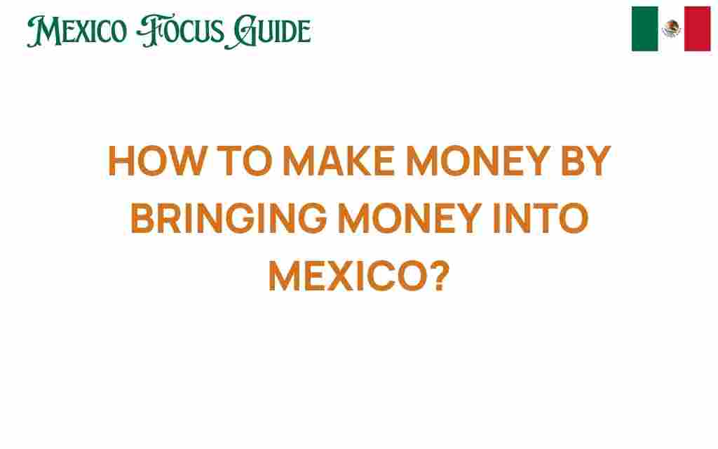 make-money-bringing-money-into-mexico