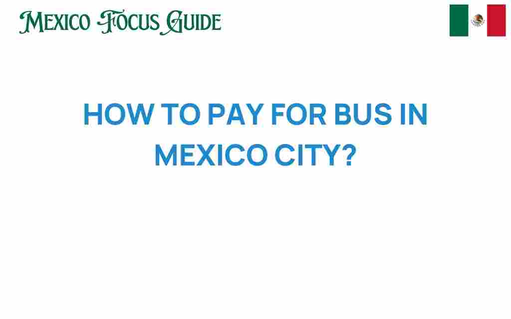 how-to-pay-for-bus-in-mexico-city