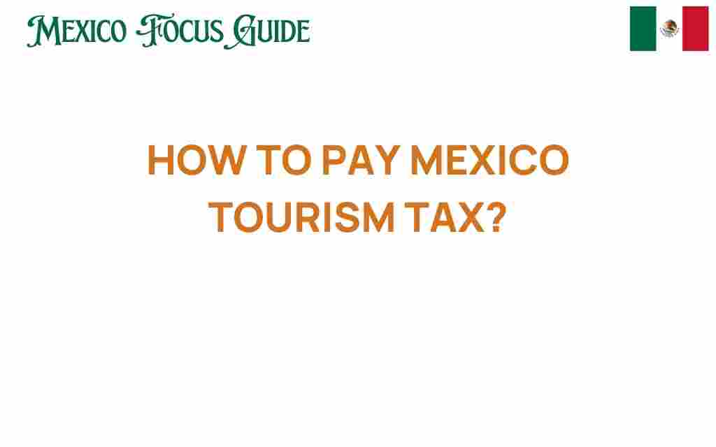 pay-mexico-tourism-tax