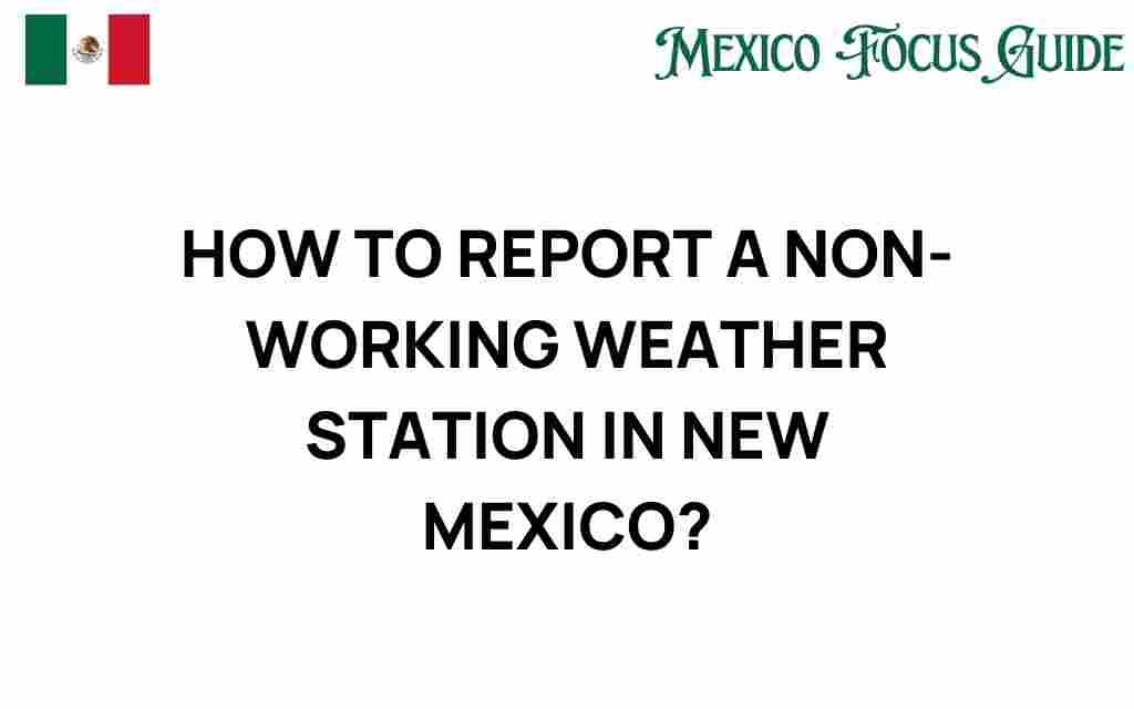 report-non-working-weather-station-new-mexico