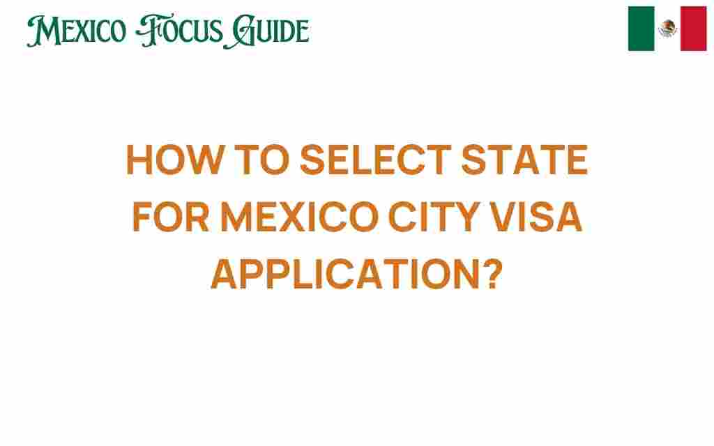 how-to-select-state-mexico-city-visa-application