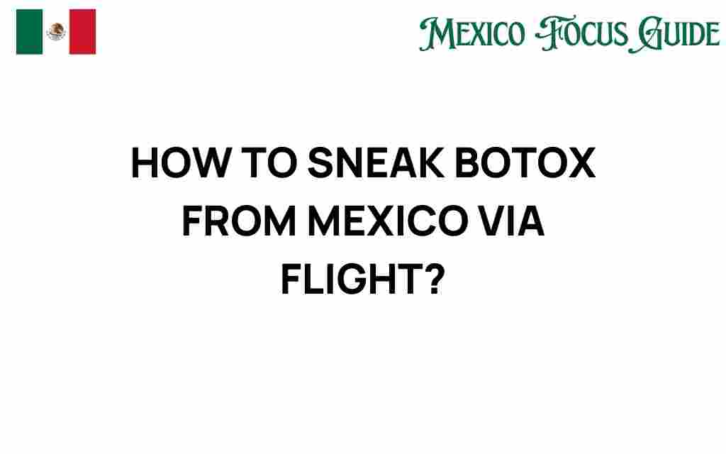 sneaking-botox-from-mexico