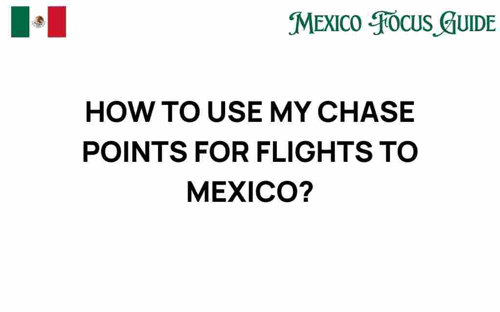how-to-use-my-chase-points-for-flights-to-mexico
