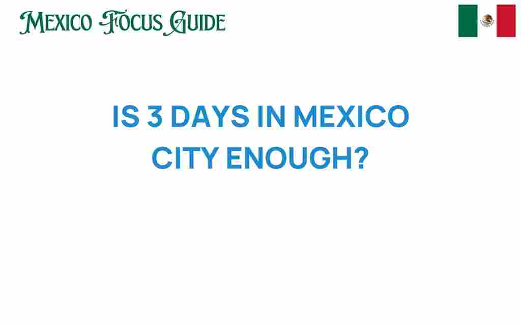 is-3-days-in-mexico-city-enough