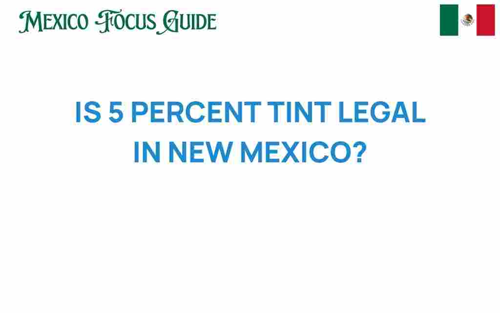 is-5-percent-tint-legal-new-mexico