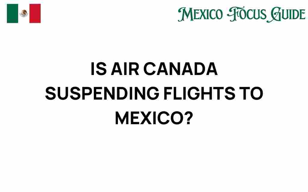 air-canada-suspending-flights-to-mexico