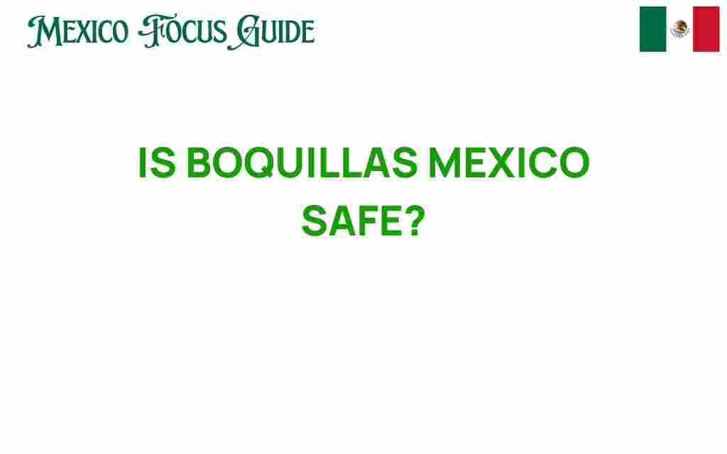is-boquillas-mexico-safe