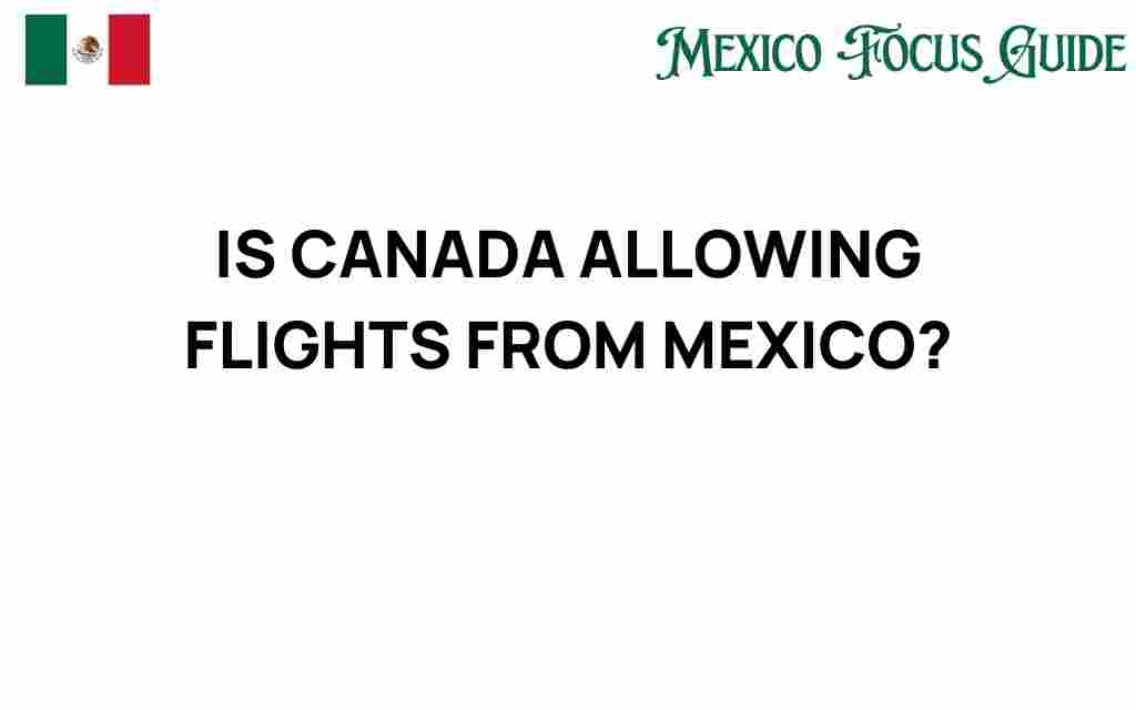 is-canada-allowing-flights-from-mexico