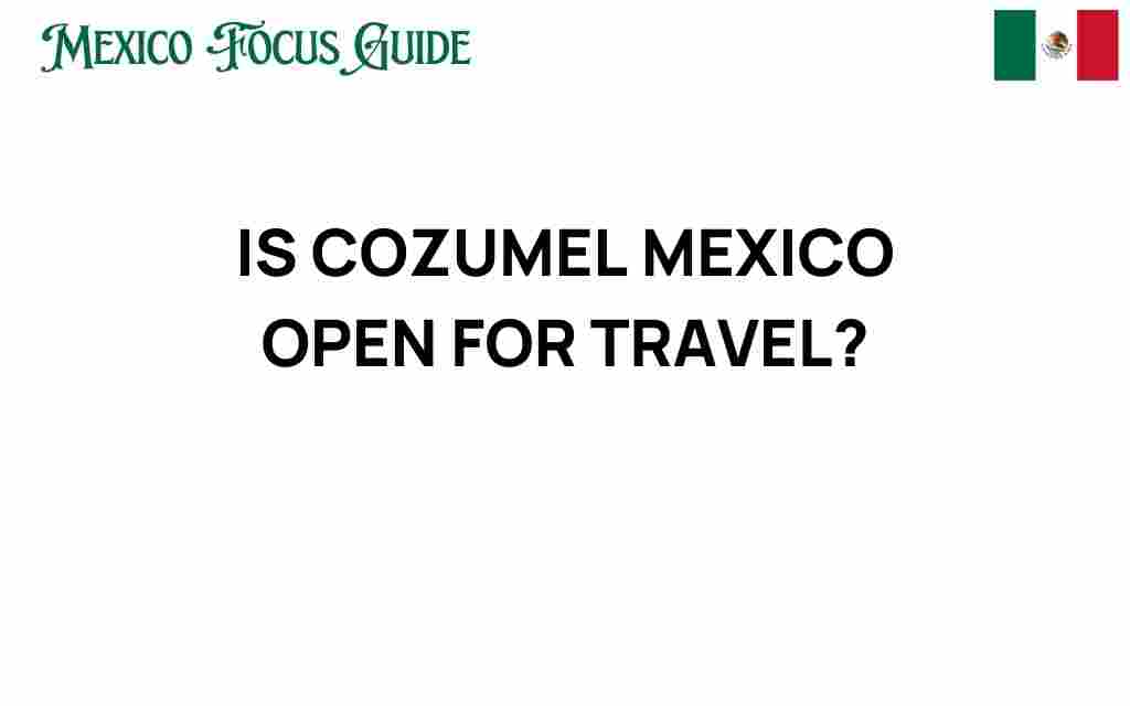 is-cozumel-mexico-open-for-travel