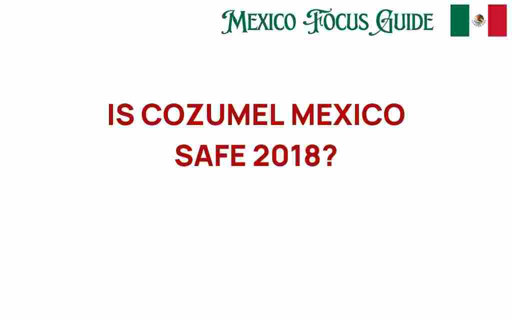is-cozumel-mexico-safe-2018