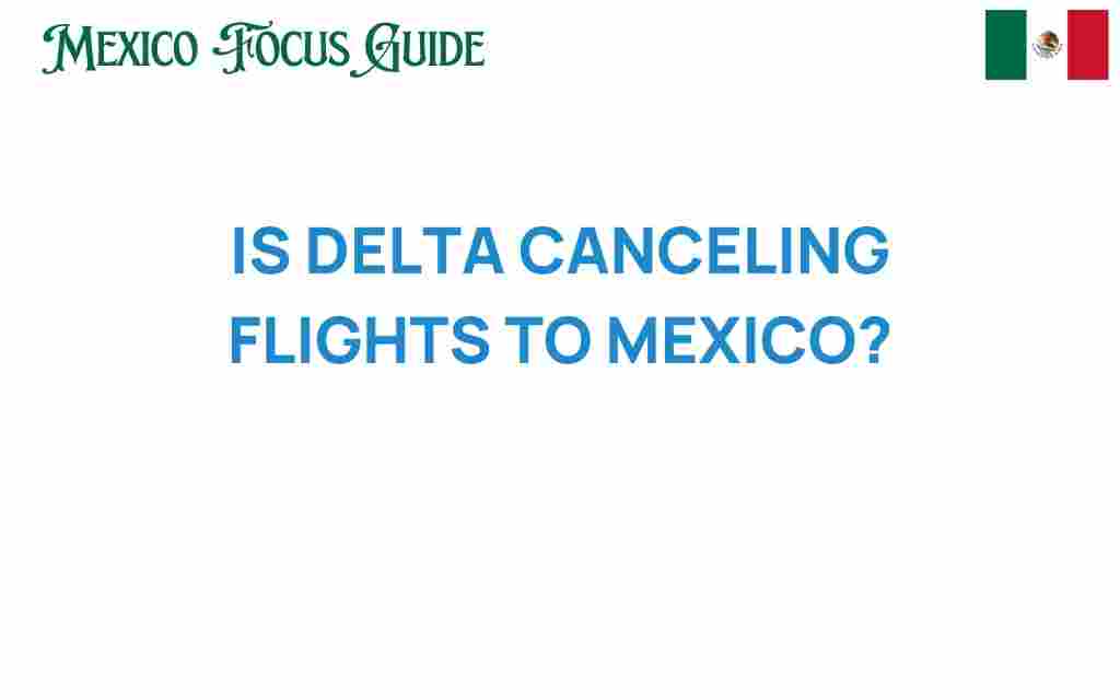 is-delta-cancelling-flights-to-mexico