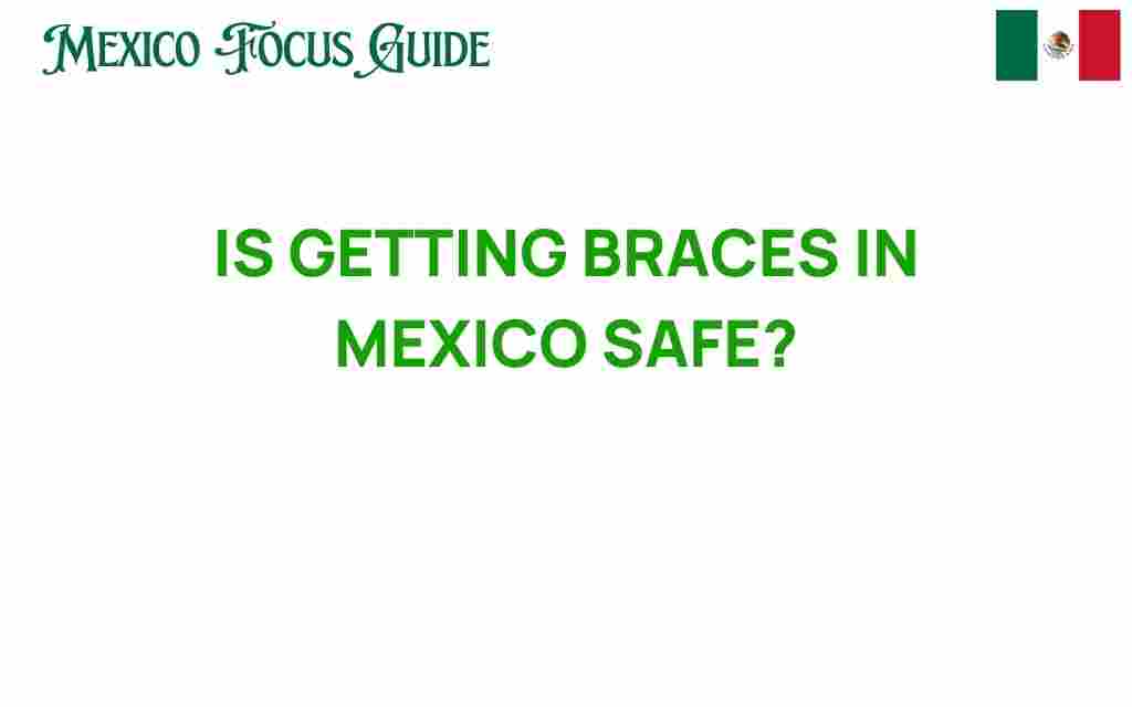 getting-braces-in-mexico-safe