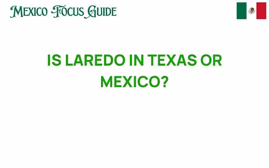 is-laredo-in-texas-or-mexico
