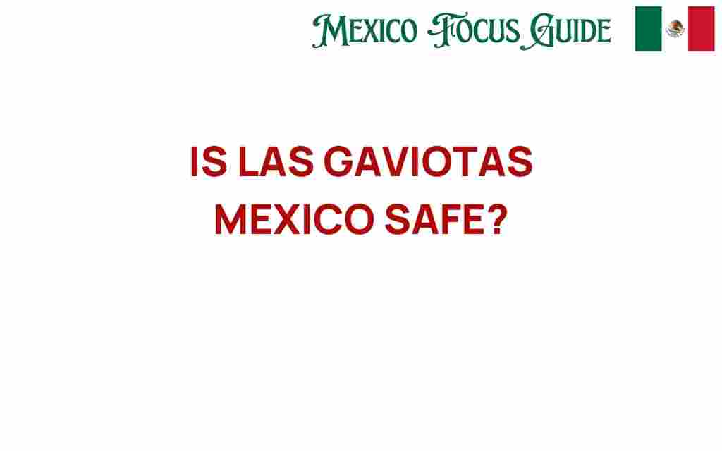 las-gaviotas-mexico-safe