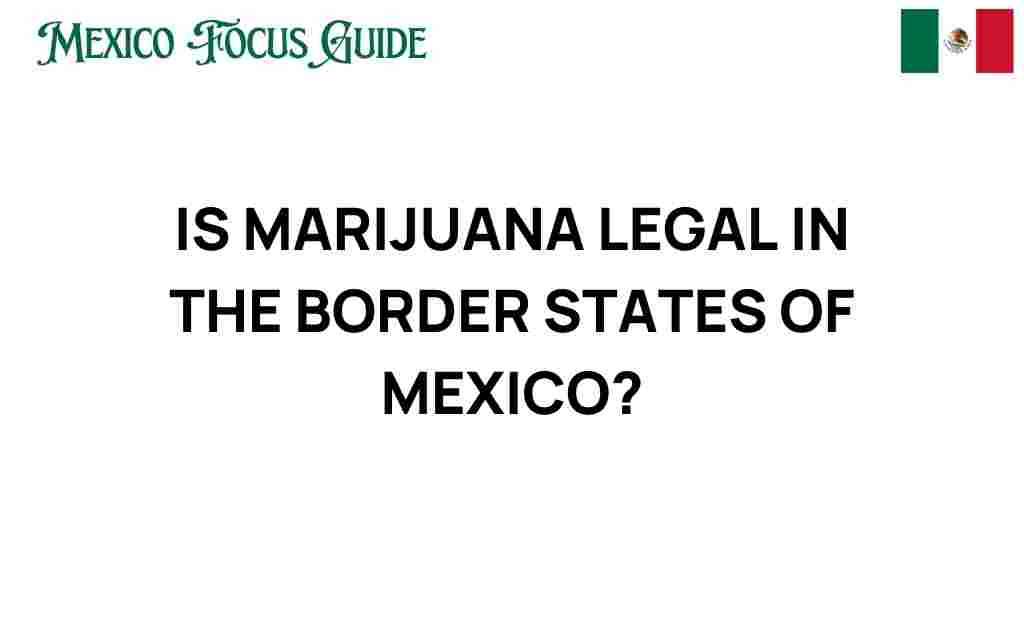 is-marijuana-legal-in-mexico-border-states