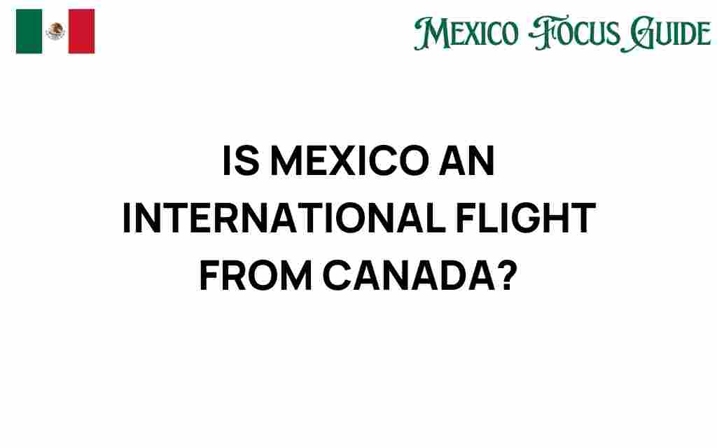 is-mexico-an-international-flight-from-canada