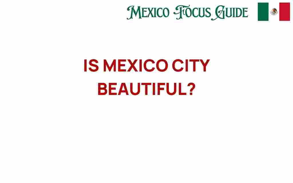 discover-hidden-beauty-mexico-city