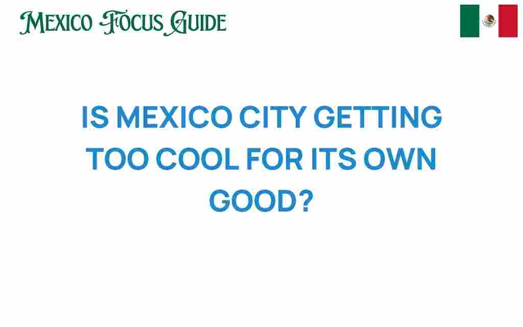 is-mexico-city-too-cool-for-its-own-good