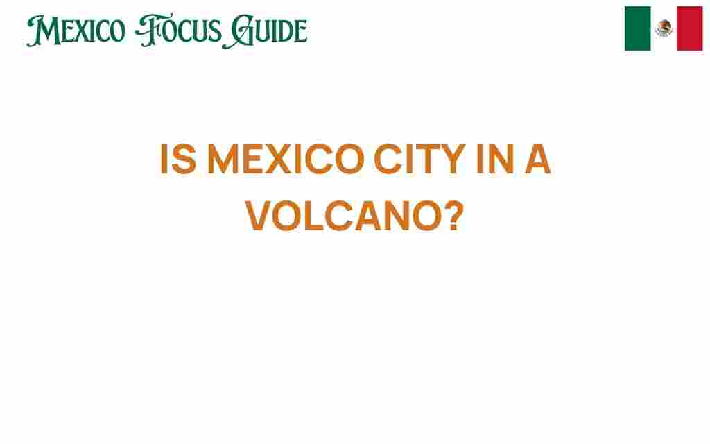 is-mexico-city-really-sitting-on-a-volcano