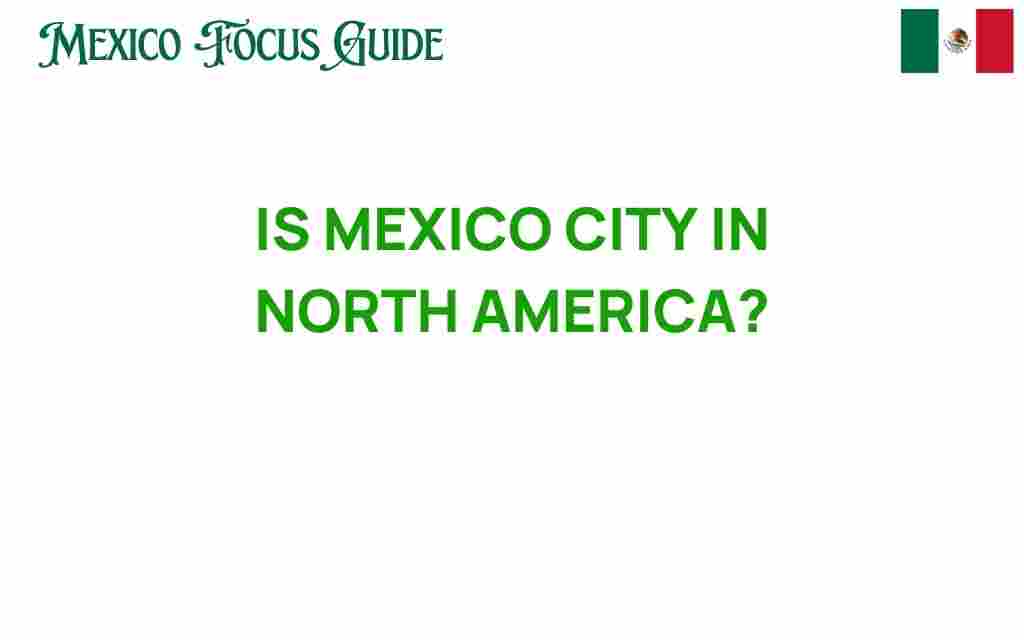 is-mexico-city-in-north-america