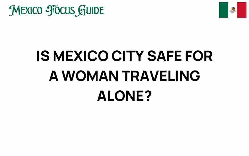 is-mexico-city-safe-woman-traveling-alone