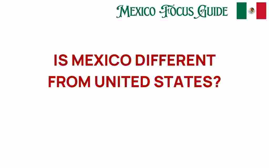 is-mexico-really-different-from-united-states