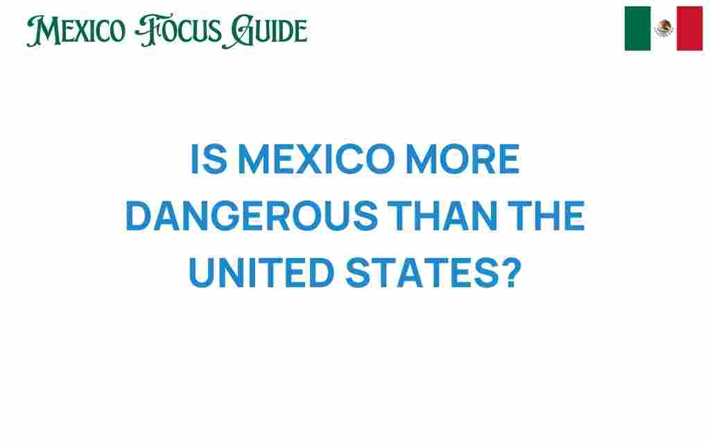 is-mexico-more-dangerous-than-the-united-states