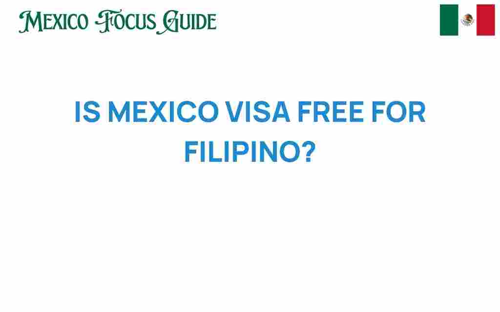 is-mexico-visa-free-for-filipinos