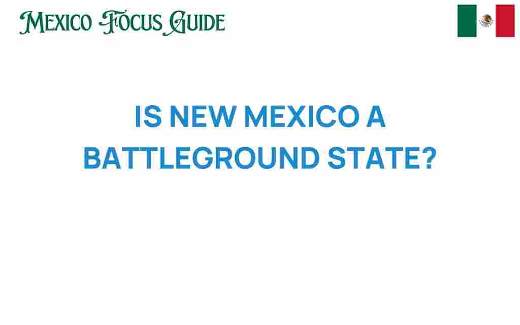 is-new-mexico-a-battleground-state