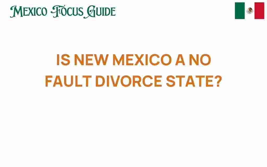 is-new-mexico-a-no-fault-divorce-state