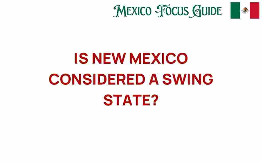 is-new-mexico-considered-a-swing-state