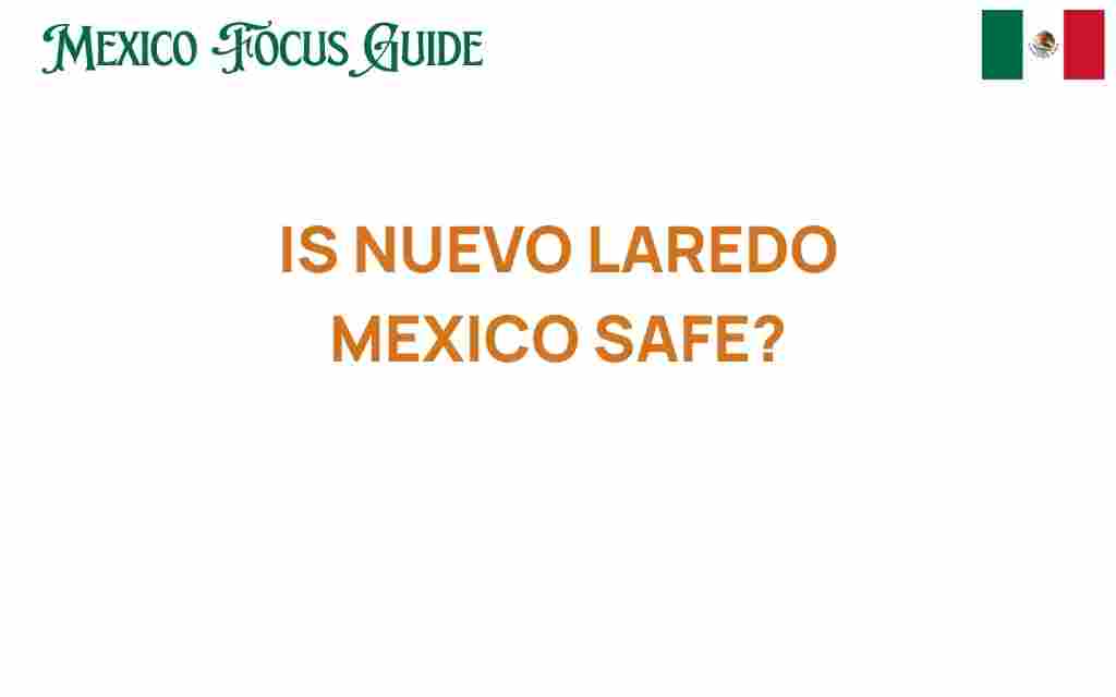 is-nuevo-laredo-mexico-safe