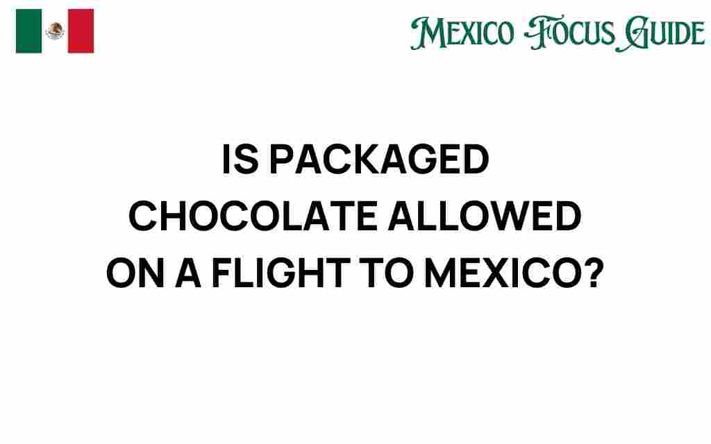 packaged-chocolate-flight-mexico